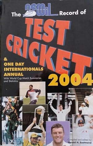 The Nemwil Record of Test Cricket & One Day Internationals Annual 2004