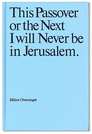 This Passover or the Next I Will Never Be in Jerusalem