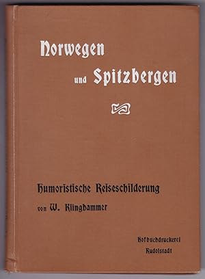 Eine Reise nach Norwegen und Spitzbergen auf der Auguste Victoria. Humoristische Reiseschilderung...