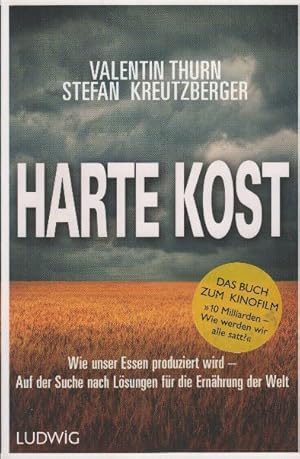 Seller image for Harte Kost : wie unser Essen produziert wird ; auf der Suche nach Lsungen fr die Ernhrung der Welt for sale by bcher-stapel