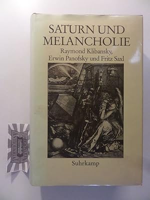 Saturn und Melancholie : Studien zur Geschichte der Naturphilosophie und Medizin, der Religion un...