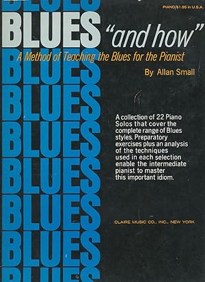 Blues "and How": A Method of Teaching the Blues for the Pianist