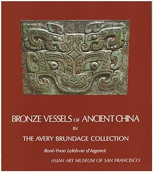 Bronze Vessels of Ancient China in the Avery Brundage Collection