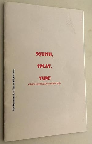 Imagen del vendedor de Squish, Splat, Yum a la venta por Idler Fine Books