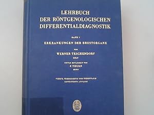 Lehrbuch der röntgenologischen Differentialdiagnostik: Erkrankungen der Brustorgane.