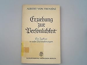 Imagen del vendedor de Erziehung zur Persnlichkeit. Ein Zyklus in acht Betrachtungen. a la venta por Antiquariat Bookfarm