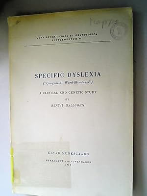 Imagen del vendedor de Specific Dyslexia. Congenital Word-Blindness. A Clinical and Genetic Study. a la venta por Antiquariat Bookfarm