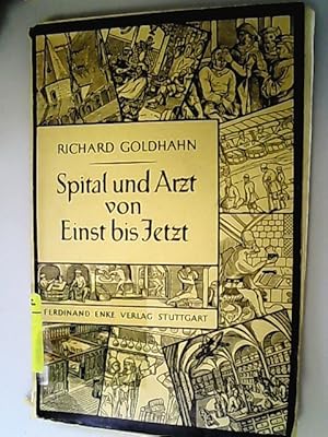 Imagen del vendedor de Spital und Arzt von einst bis jetzt. a la venta por Antiquariat Bookfarm