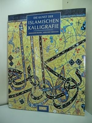 Bild des Verkufers fr Die Kunst der islamischen Kalligrafie zum Verkauf von Antiquariat Weber