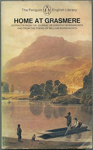Bild des Verkufers fr Home at Grasmere: Extracts from the Journal of Dorothy Worldsworth (written between 1800 and 1803 and from the Poems of William Wordsworth. (The Penguin English Library) zum Verkauf von Between the Covers-Rare Books, Inc. ABAA