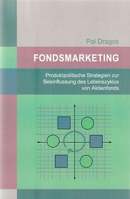 Seller image for Fondsmarketing : Produktpolitische Strategien zur Beeinflussung des Lebenszyklus von Aktienfonds. for sale by Fundus-Online GbR Borkert Schwarz Zerfa