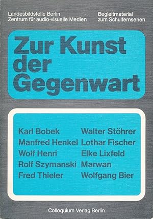 Bild des Verkufers fr Zur Kunst der Gegenwart. Arbeitshefte zur Schulfernsehreihe. Landesbildstelle Berlin, Zentrum fr Audiovisuelle Medien. Bearb. u. Red.: Horst Neumann / Begleitmaterial zum Schulfernsehen. zum Verkauf von Fundus-Online GbR Borkert Schwarz Zerfa