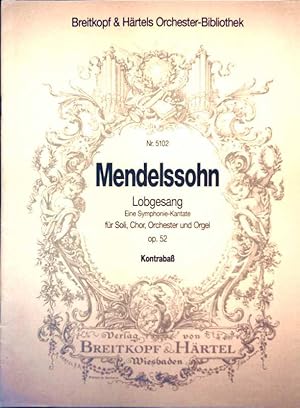 Mendelssohn - Lobgesang - eine Symphonie-Kantate für Soli, Chor, Orchester und Orgel - op. 52 - K...