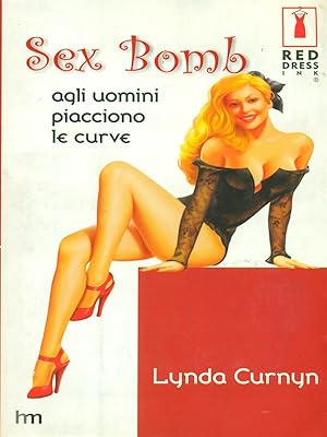 Seller image for Sex bomb. Agli uomini piacciono le curve for sale by Librodifaccia