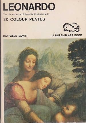 Leonardo: The Life an Work of the Artist illustrated with 80 Colour Plates [Dolphin Art Books]