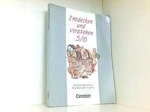 Entdecken und Verstehen - Grundschule Berlin: Entdecken und Verstehen, Geschichtsbuch für Berlin,...
