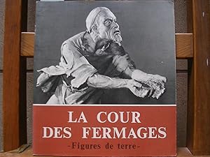 LA COUR DES FERMAGES. Figures de terre