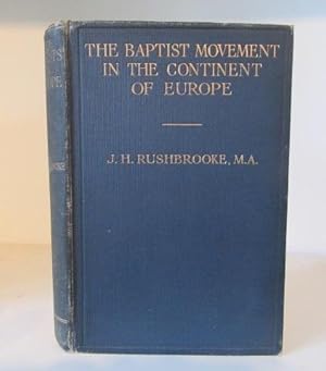 The Baptist Movement in the Continent of Europe: A Contribution to Modern History