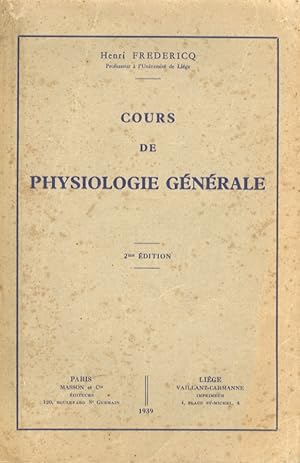 Cours de physiologie générale. 2me édition.
