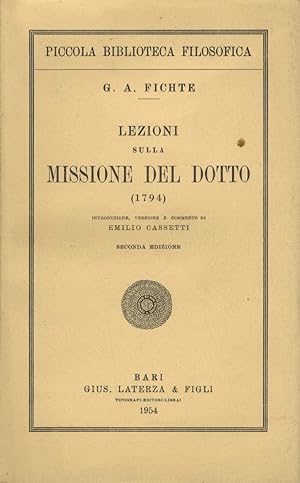 Imagen del vendedor de Lezioni sulla missione del dotto (1794). Inroduzione, versione e commento di Emilio Cassetti. Seconda edizione. a la venta por Libreria Oreste Gozzini snc