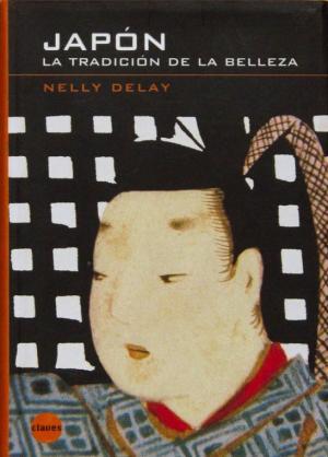 Seller image for Japn. La tradicin de la belleza. Nelly Delay for sale by Grupo Letras