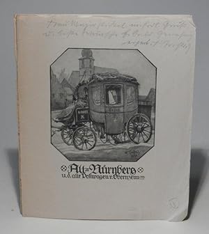 Alt-Nürnberg und der alte Postwagen von Obernzenn im Mittelfranken. 1 Textblatt ["Die alten Post"...