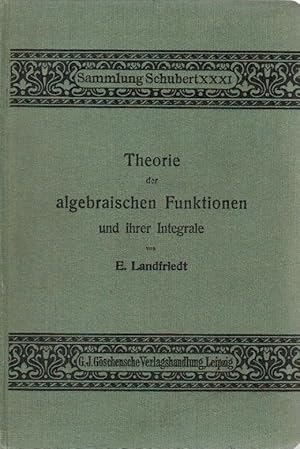 Theorie der algebraischen Funktionen und ihrer Integrale Sammlung Schubert ; 31