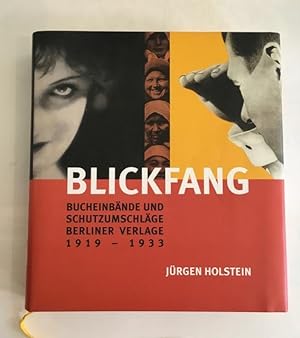Blickfang. Bucheinbände und Schutzumschläge Berliner Verlage 1919-1933. 1000 Beispiele, illustrie...