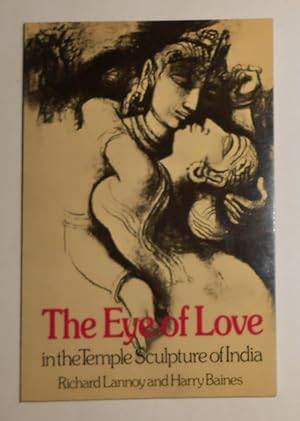 Seller image for The Eye of Love in the Temple Sculpture of India for sale by David Bunnett Books