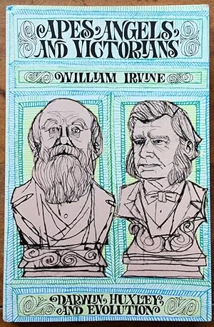 Apes, Angels, and Victorians: The Story of Darwin, Huxley, and Evolution