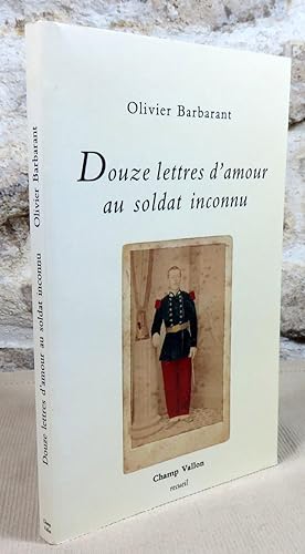 Bild des Verkufers fr Douze lettres d'amour au soldat inconnu. zum Verkauf von Latulu