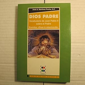 Dios Padre. Vocabulario de Juan Pablo II sobre el Padre. Encíclica Dives in misericordia