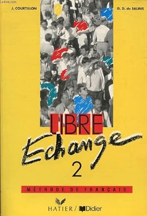 Imagen del vendedor de LIBRE ECHANGE, 2, Mthode de Franais a la venta por Le-Livre