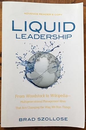 Imagen del vendedor de Liquid Leadership: From Woodstock to Wikipedia--Multigenerational Management Ideas That Are Changing the Way We Run Things a la venta por Molly's Brook Books