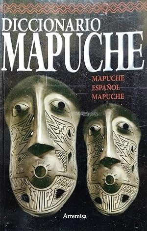 Diccionario Mapuche. Mapuche-Español / Español-Mapuche