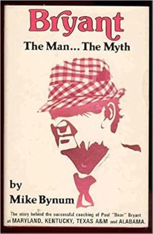 Seller image for Bryant: The Man.The Myth for sale by Fleur Fine Books