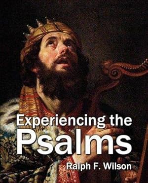 Imagen del vendedor de Experiencing the Psalms : Bible Study Commentary for Devotional Use, Groups, or Preaching a la venta por Fleur Fine Books