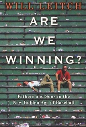 Seller image for Are We Winning?: Fathers and Sons in the New Golden Age of Baseball for sale by Fleur Fine Books