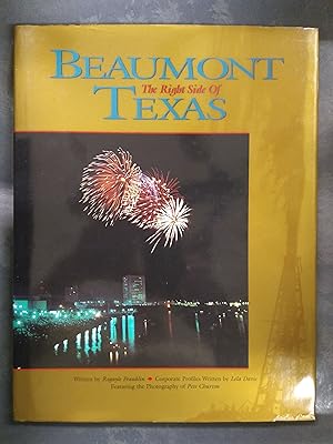 Imagen del vendedor de Beaumont: the Right Side of Texas a la venta por Fleur Fine Books