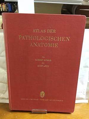 Altas der Pathologischen Anatomie. Eine Sammlung typischer Krankheitsbilder der Menschlichen Organe.