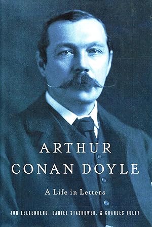 Arthur Conan Doyle : " A Life In Letters " :