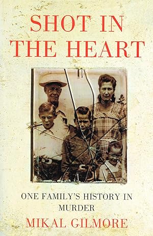 Seller image for Shot In The Heart : One Family's History Of Murder : for sale by Sapphire Books