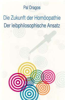 Seller image for Die Zukunft der Homopathie - Der leibphilosophische Ansatz. for sale by Fundus-Online GbR Borkert Schwarz Zerfa