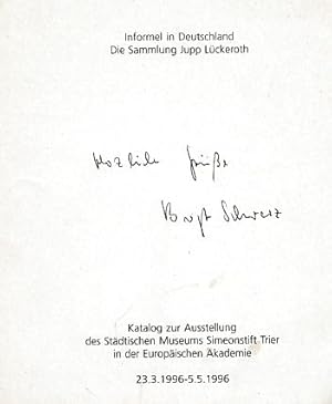 Bild des Verkufers fr Informel - Zum Konstrukt einer "anderen Kunst". (Sonderdruck). Katalog zur Ausstellung des Stdt. Museums Simeonstift Trier in der Europischen Akademie. 23.3.1996 - 5.5.1996. zum Verkauf von Fundus-Online GbR Borkert Schwarz Zerfa