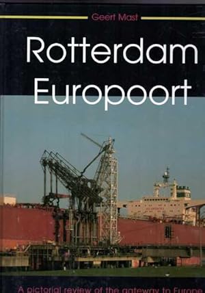 Rotterdam Europoort - A Pictorial Review of the Gateway to Europe - Part I: Super Tankers, Pilot ...