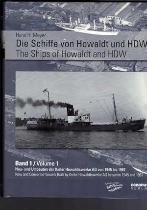 The Ships of Howaldt and HDW - Volume 1 - New and Converted Vessels Built by Kieler Howaldtswerke...