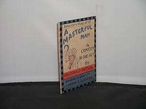 A Masterful Man : A Comedy in One Act Repertory Plays No 87