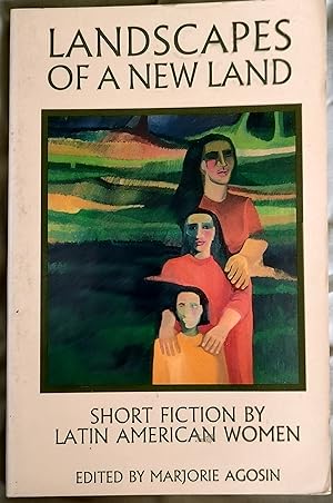 Landscapes of A New Land: Short Fiction by Latin American Women (Secret Weavers Series)
