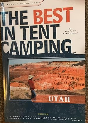 Seller image for Best Tent Camping: Utah: Your Car-Camping Guide to Scenic Beauty, the Sounds of Nature, and an Escape from Civilization for sale by Bristlecone Books  RMABA