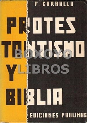 Protestantismo y Biblia. Soluciones católicas a los problemas que plantean nuestros hermanos prot...